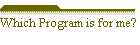 Which Program is for me?